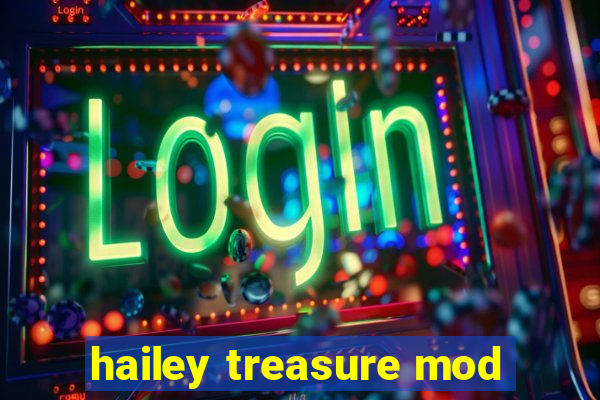 hailey treasure mod